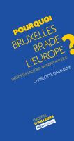 Pourquoi Bruxelles brade l'Europe? décrypter l'accord transatlantique /