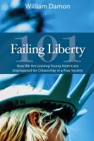 Failing Liberty 101 : How We Are Leaving Young Americans Unprepared for Citizenship in a Free Society.