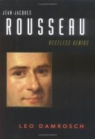 Jean-Jacques Rousseau : restless genius /