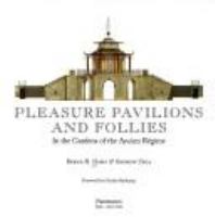 Pleasure pavilions and follies in the gardens of the ancien régime /