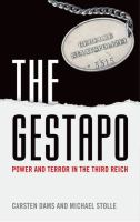 The Gestapo  : power and terror in the Third Reich /