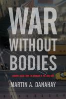 War without bodies : framing death from the Crimean to the Iraq War /