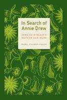 In search of Annie Drew : Jamaica Kincaid's mother and muse /