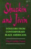 Shuckin' and jivin' : folklore from contemporary Black Americans /