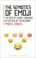 The semiotics of Emoji the rise of visual language in the age of the Internet /