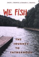 We fish : the journey to fatherhood /