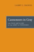 Cannoneers in gray : the field artillery of the Army of Tennessee /