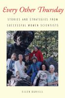 Every other Thursday : stories and strategies from successful women scientists /