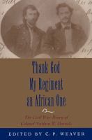 Thank God my regiment an African one : the Civil War diary of Colonel Nathan W. Daniels /