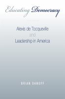 Educating Democracy : Alexis de Tocqueville and Leadership in America.