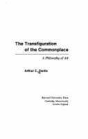 The transfiguration of the commonplace : a philosophy of art /
