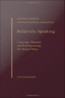 Relatively speaking language, thought, and kinship among the Mopan Maya /