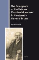 The Emergence of the Hebrew Christian Movement in Nineteenth-Century Britain.
