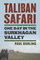 Taliban safari : one day in the Surkhagan Valley /