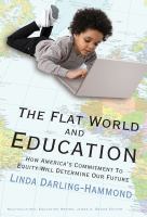 The flat world and education : how America's commitment to equity will determine our future /