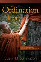 The ordination of a tree the Thai Buddhist environmental movement /