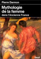 Mythologie de la femme dans l'ancienne France, XVIe-XVIIIe siècle /