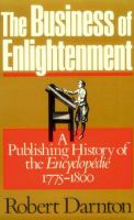 The business of enlightenment : a publishing history of the Encyclopédie, 1775-1800 /