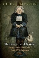 The devil in the holy water or the art of slander from Louis XIV to Napoleon /