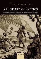 A history of optics from Greek antiquity to the nineteenth century