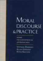Moral discourse and practice : some philosophical approaches /