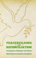 Peacebuilding and Reconciliation : Contemporary Themes and Challenges.