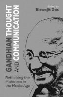 Gandhian Thought and Communication : Rethinking the Mahatma in the Media Age.