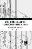 Neoliberalism and the Transforming Left in India : A Contradictory Manifesto.