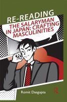 Re-Reading the Salaryman in Japan : Crafting Masculinities.