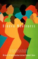 Hidden wholeness : an African American spirituality for individuals and communities /
