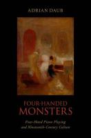 Four-handed monsters : four-hand piano playing and nineteenth-century culture /