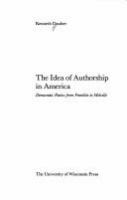 The idea of authorship in America : democratic poetics from Franklin to Melville /