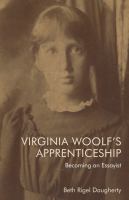 Virginia Woolf's Apprenticeship : Becoming an Essayist /