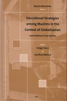 Educational Strategies among Muslims in the Context of Globalization : Some National Case Studies.