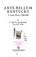 Ante-bellum Kentucky : a social history, 1800-1860 /