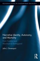 Narrative identity, autonomy, and mortality from Frankfurt and MacIntyre to Kierkegaard /