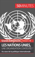 Les Nations Unies, une Organisation Contestée ? : Au Coeur de la Politique Internationale.