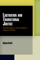 Lustration and transitional justice personnel systems in the Czech Republic, Hungary, and Poland /