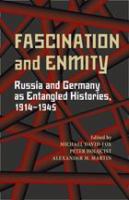 Fascination and Enmity : Russia and Germany As Entangled Histories, 1914-1945.