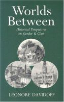 Worlds between : historical perspectives on gender and class /