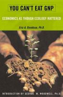 You can't eat GNP : economics as if ecology mattered /