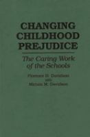 Changing childhood prejudice : the caring work of the schools /
