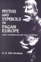 Myths and symbols in pagan Europe : early Scandinavian and Celtic religions /