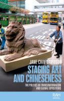 Staging Art and Chineseness : The Politics of Trans/nationalism and Global Expositions.