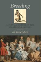 Breeding : a partial history of the eighteenth century /