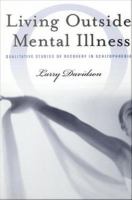 Living outside mental illness qualitative studies of recovery in schizophrenia /