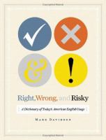 Right, wrong, and risky : a dictionary of today's American English usage /