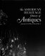 The American heritage history of antiques from the Civil War to World War I /