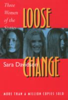 Loose change : three women of the sixties /