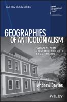 Geographies of anticolonialism political networks across and beyond South India, c. 1900-1930 /